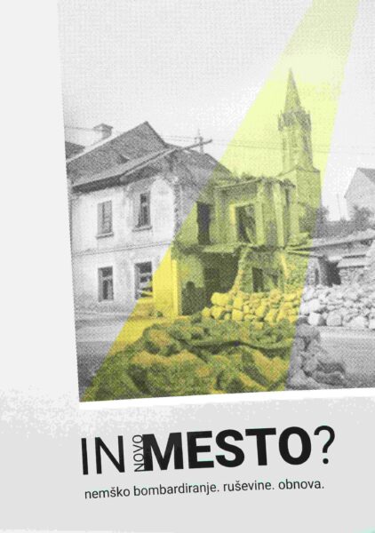 Razstava In (Novo) mesto? nemško bombardiranje. ruševine. obnova. na ogled v Pivki in Dolenjskih Toplicah